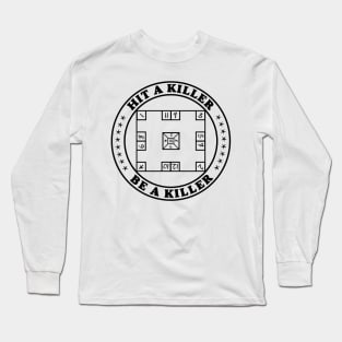 Hit a killer Be a killer - Skelzies Long Sleeve T-Shirt